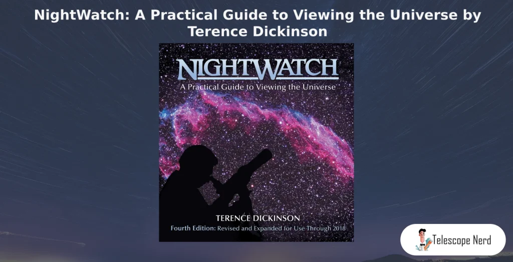 NightWatch: A Practical Guide to Viewing the Universe by Terence Dickinson book cover