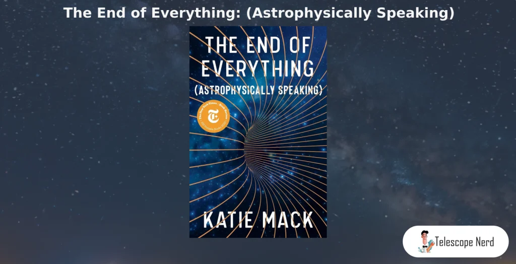 Book cover for The End of Everything: (Astrophysically Speaking) by Katie Mack