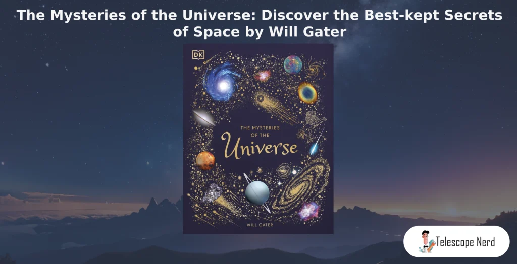 Book cover The Mysteries of the Universe: Discover the Best-kept Secrets of Space by Will Gater
