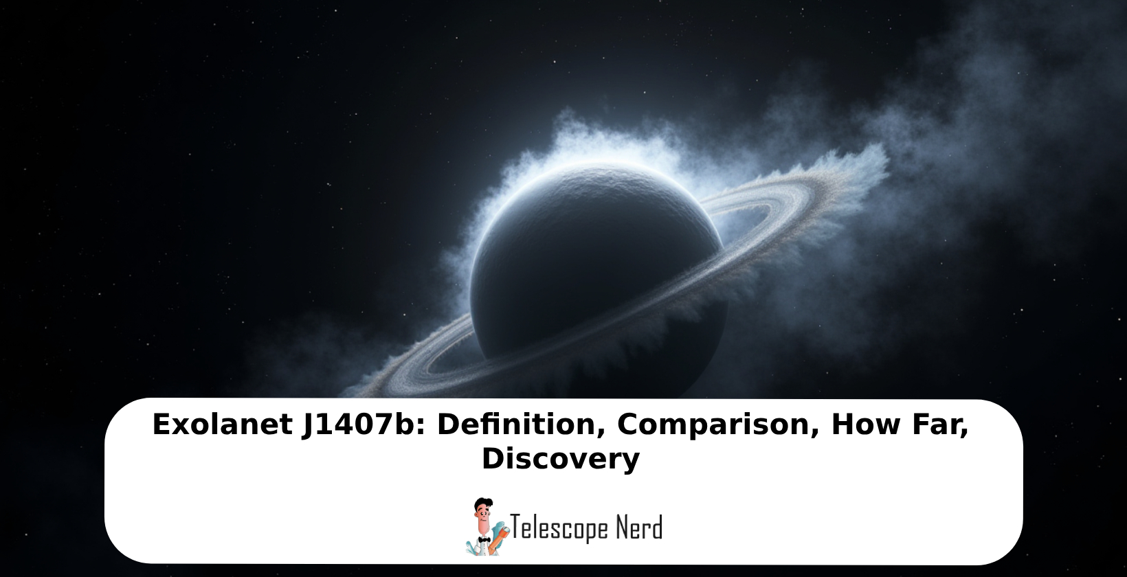 j1407b exoplanet explanation and comparison