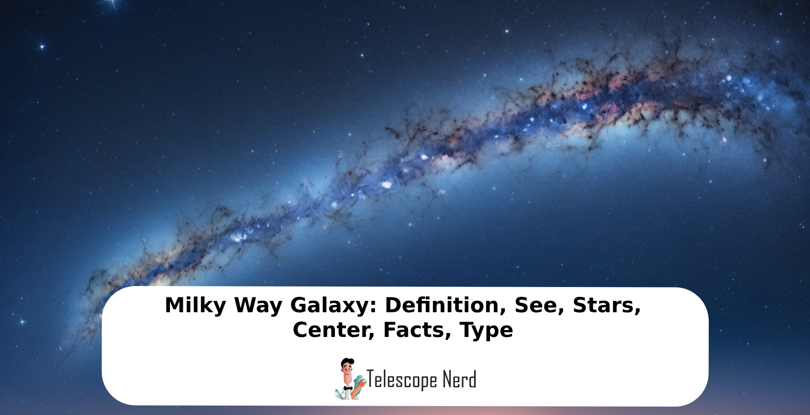 Milky Way galaxy definition and explanation