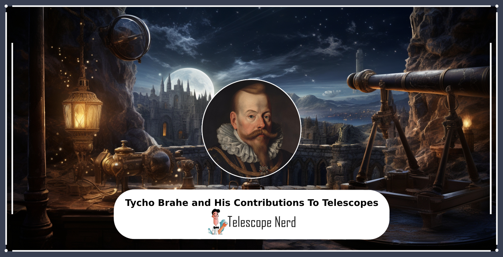 telescope contributions of astronomer Tycho Brahe